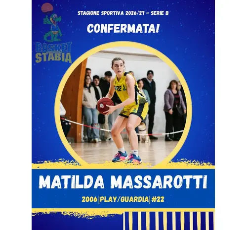 BASKET FEMMINILE STABIA : MATILDA MASSAROTTI ancora in gialloblù per la stagione sportiva 2026/2027