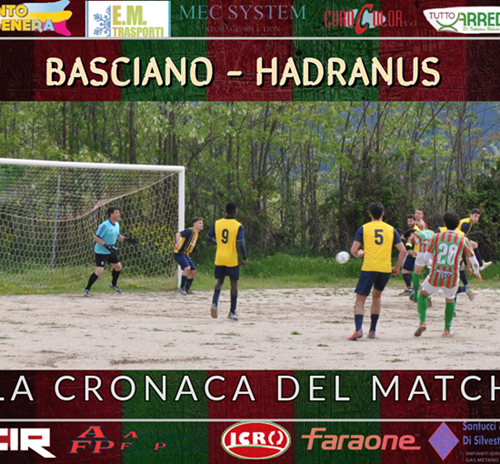 BASCIANO - HADRANUS : LA CRONACA DEL MATCH